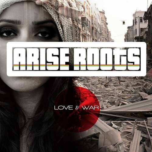 Arise Roots - Love & War