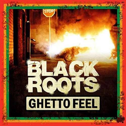 Black Roots - Ghetto Feel