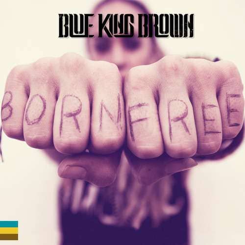 Blue King Brown - Born Free