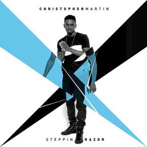 Christopher Martin - Steppin Razor EP