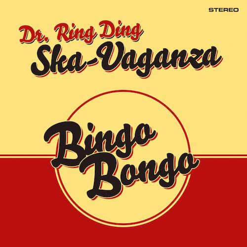 Dr. Ring Ding - Ska Vaganza: Bingo Bongo
