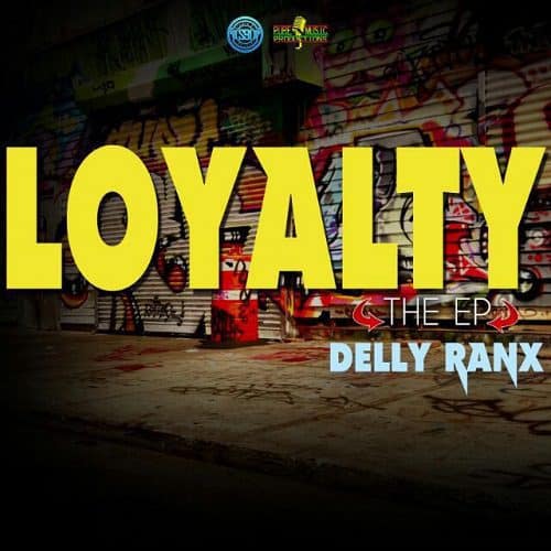Delly Ranx - Loyalty EP