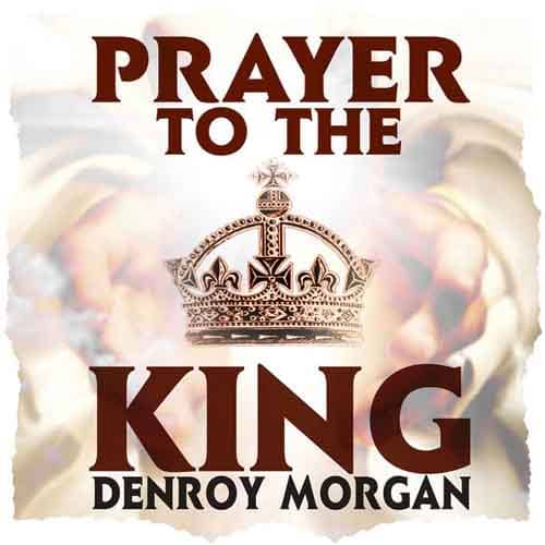Denroy Morgan - Prayer To The King EP