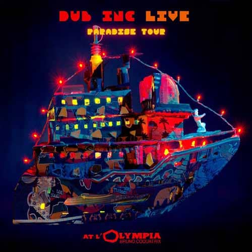 Dub Inc - Paradies Tour (Live At L'Olympia)