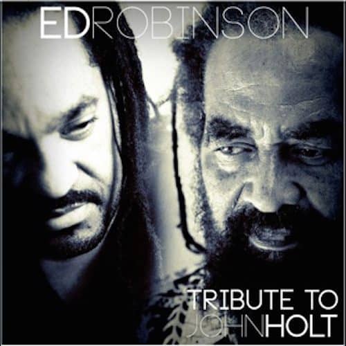 Ed Robinson - Tribute To John Holt