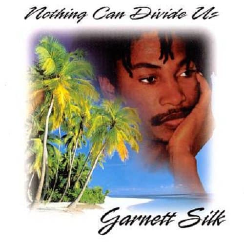 Garnett Silk - Nothing Can Divide Us