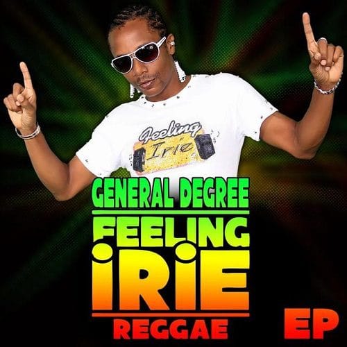 General Degree - Feeling Irie Reggae EP