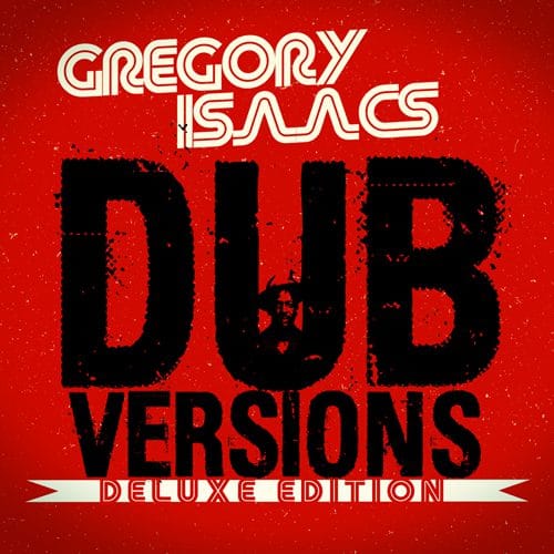 Gregory Isaacs - Dub Versions (Deluxe Edition)