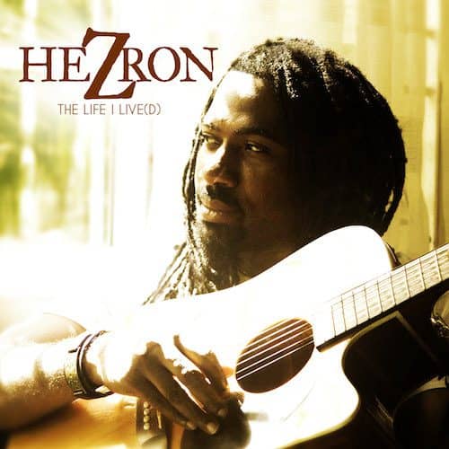 Hezron - The Life I Live(d)