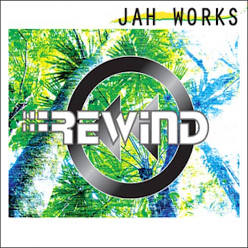 Jah Works - Rewind