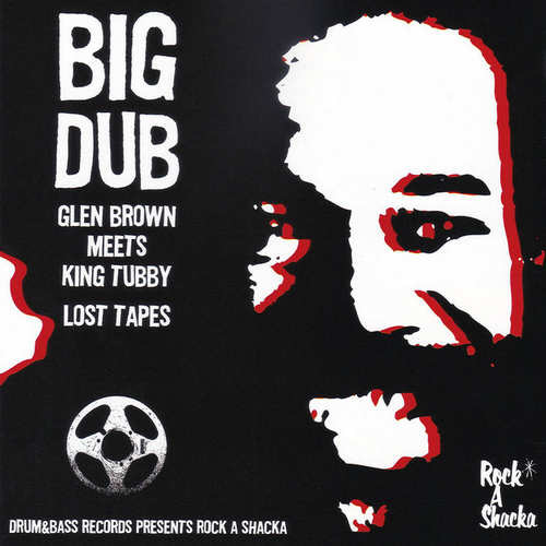 Glen Brown Meets King Tubby - Big Dub (Lost Tapes) 