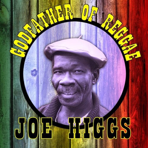 Joe Higgs - Godfather Of Reggae