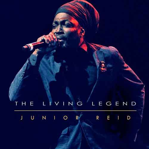 Junior Reid - The Living Legend