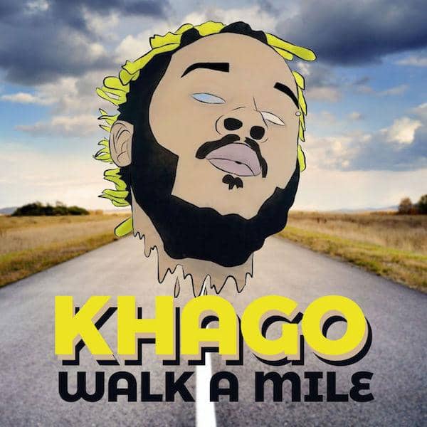 Khago - Walk A Mile
