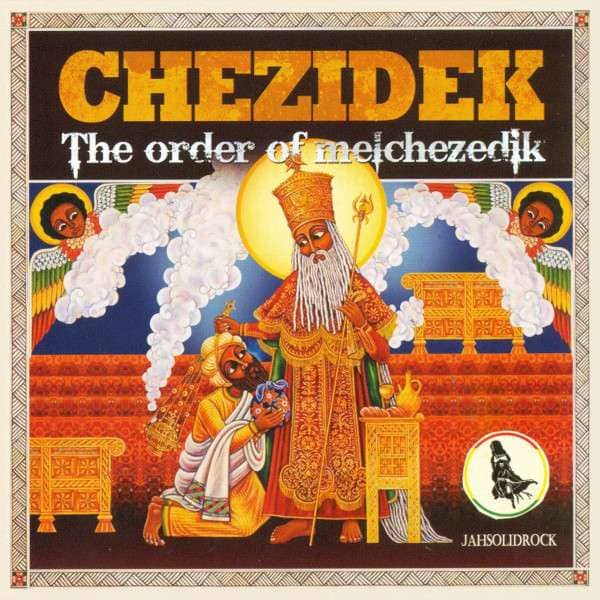 Chezidek – The Order Of Melchezedik