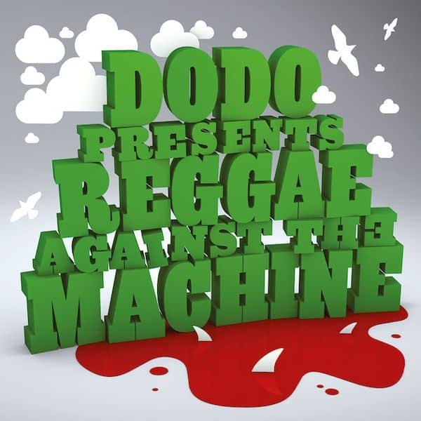 Dodo - Reggae Against The Machine