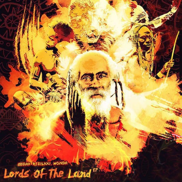 Eesah & Silkki Wonda - Lord Of The Land EP