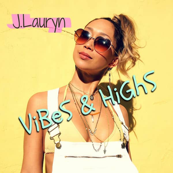 J.Lauryn - Vibes & Highs EP