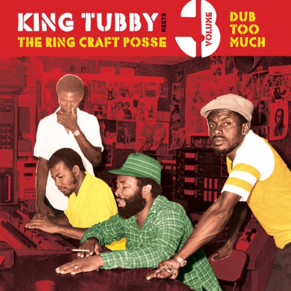 King Tubby meets The Ring Craft Posse - Dub Too Much Vol. 3