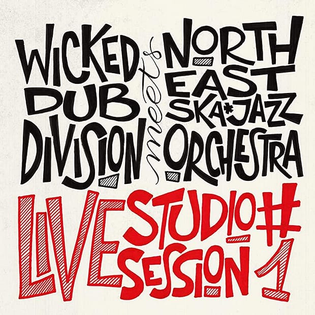 Wicked Dub Division Meets North East Ska Jazz Orchestra - Live Studio Session #1
