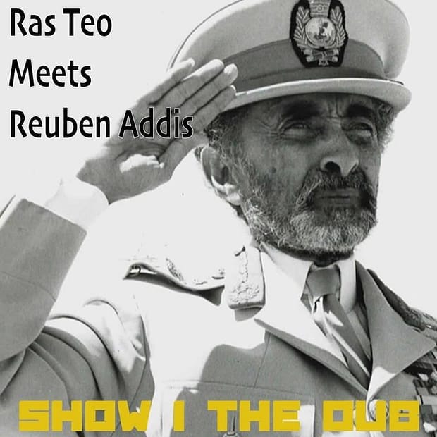 Ras Teo Meets Reuben Addis - Show I The Dub