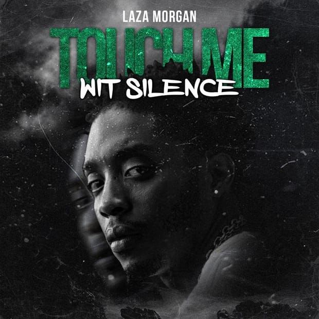 Laza Morgan - Touch Me Wit Silence EP