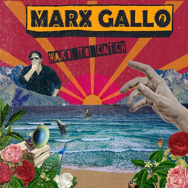 Marx Gallo - Hard To Catch