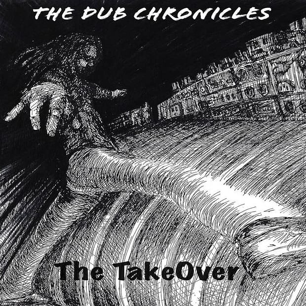 The Dub Chronicles - The Take Over