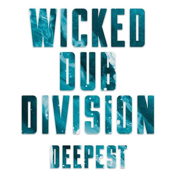 Wicked Dub Division - Deepest