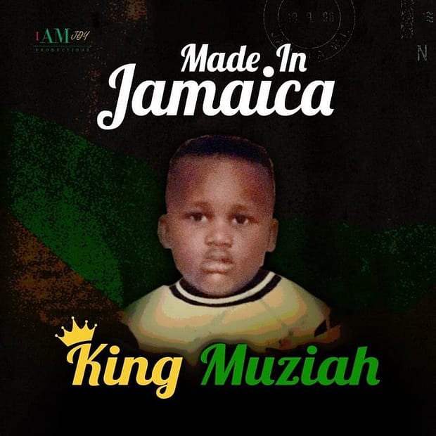 King Muziah - Made In Jamaica