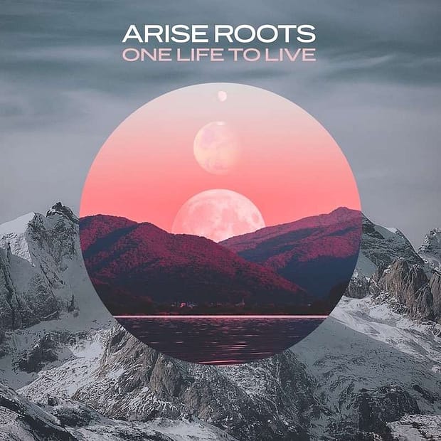 Arise Roots - One Life To Live EP