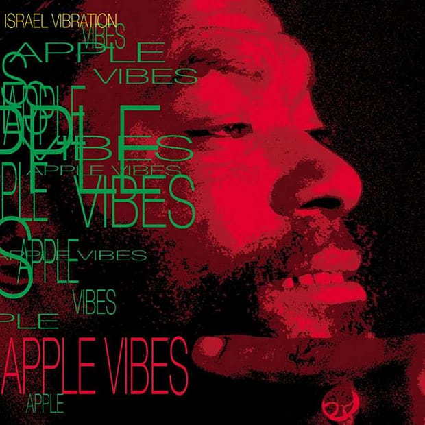 Israel Vibration - Apple Vibes