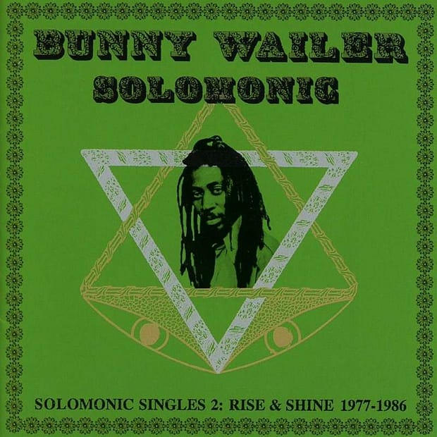Bunny Wailer - Solomonic Singles, Pt. 2: Rose & Shine (1977-1986)