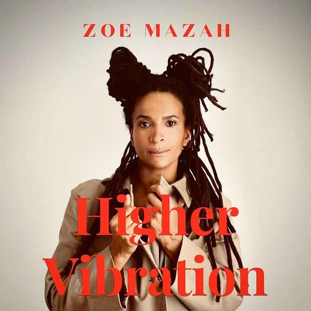 Zoe Mazah - Higher Vibration