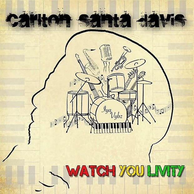 Carlton Santa Davis - Watch You Livity