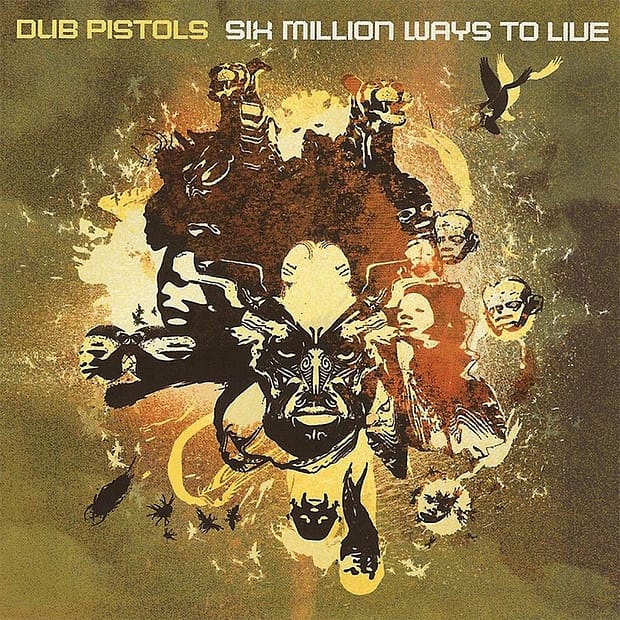 Dub Pistols - Six Million Ways To Live