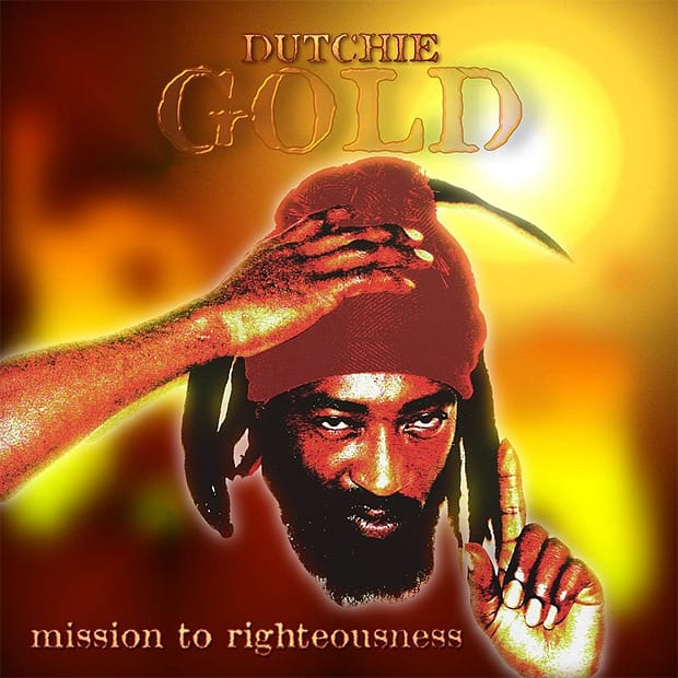 Dutchie Gold - Mission To Righteousness