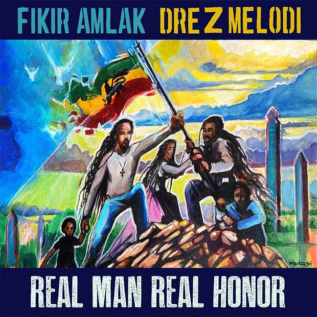 Fikir Amlak & Dre Z Melodi - Real Man Real Honor