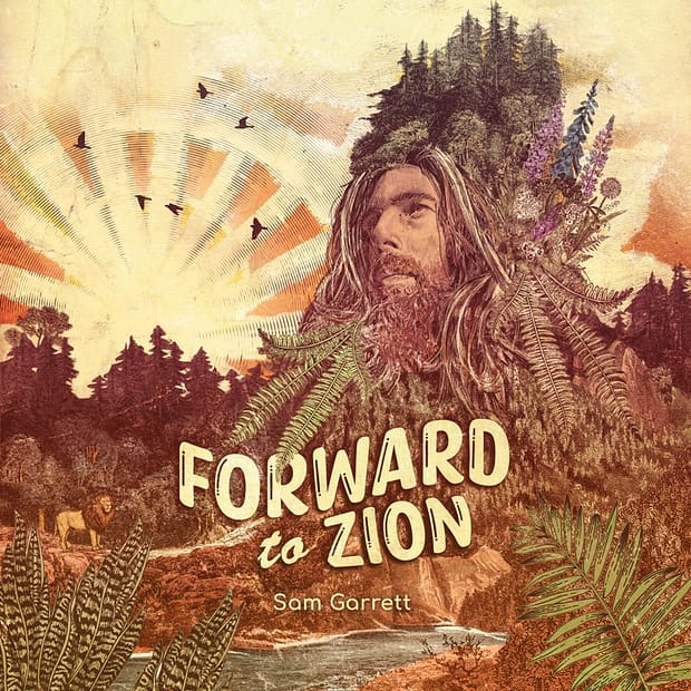 Sam Garrett - Forward To Zion
