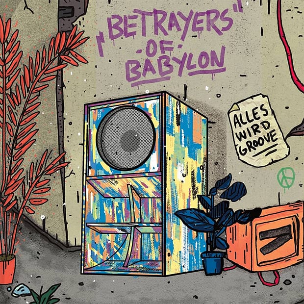 Betrayers Of Babylon - Alles Wird Groove