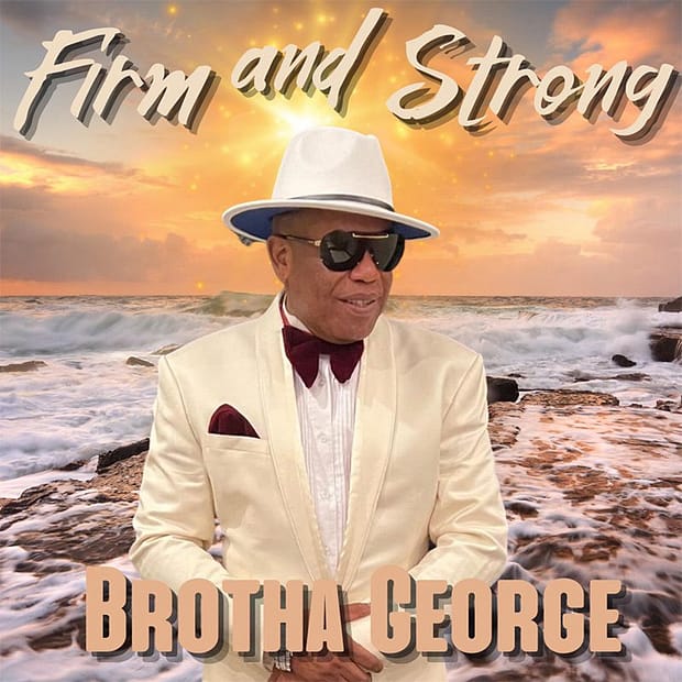 Brotha George - Firm And Strong