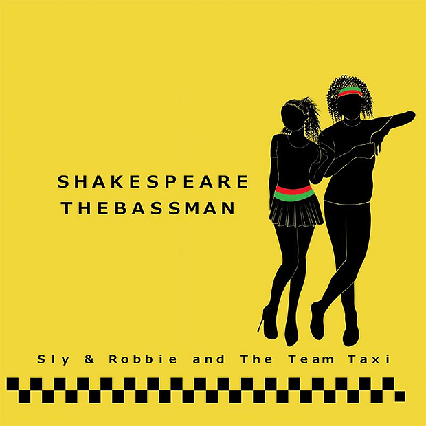 Sly & Robbie And The Team Taxi - Shakespeare The Bassman