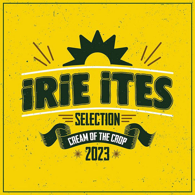 Irie Ites - Cream Of The Crop 2023