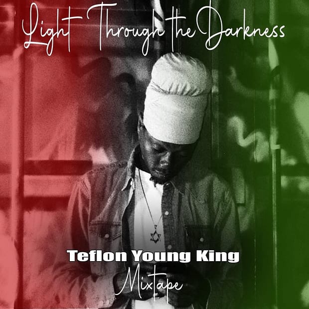Teflon Young King - Light Through The Darkness