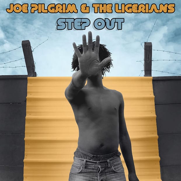 Joe Pilgrim & The Ligerians - Step Out EP
