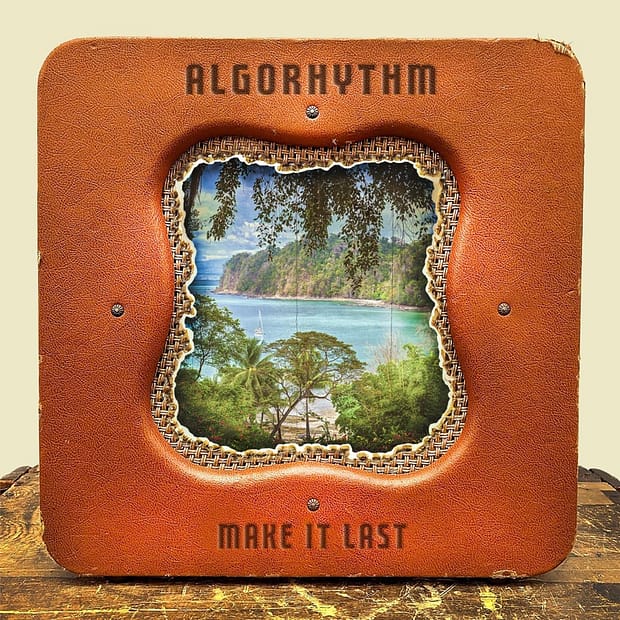 Algorhythm - Make It Last