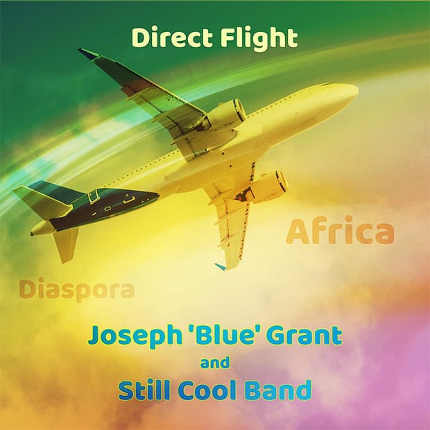 Joseph "Blue" Grant And Still Cool Band - Direct Flight