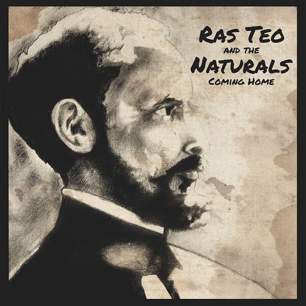 Ras Teo And The Naturals - Coming Home