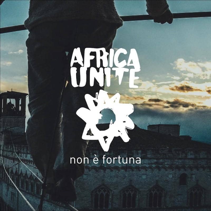 Africa Unite - Non E' Fortuna