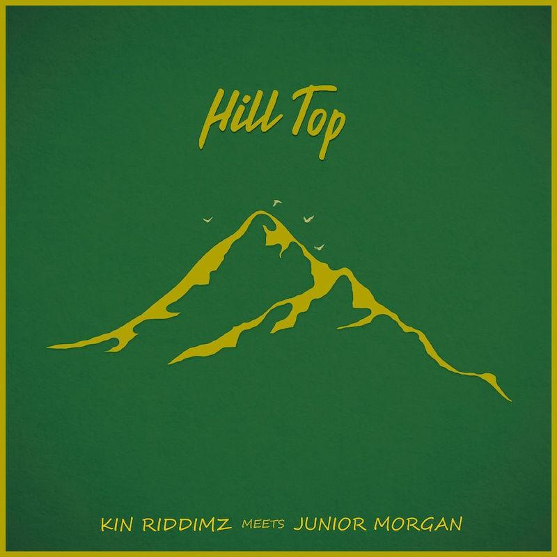 Kin Riddimz Meets Junior Morgan - Hill Top